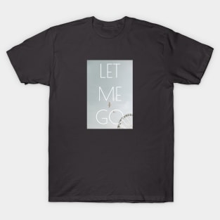 Let me go T-Shirt